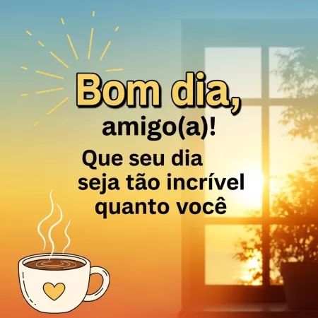 25 Mensagens de Bom Dia para WhatsApp 2 Bom dia Amigo